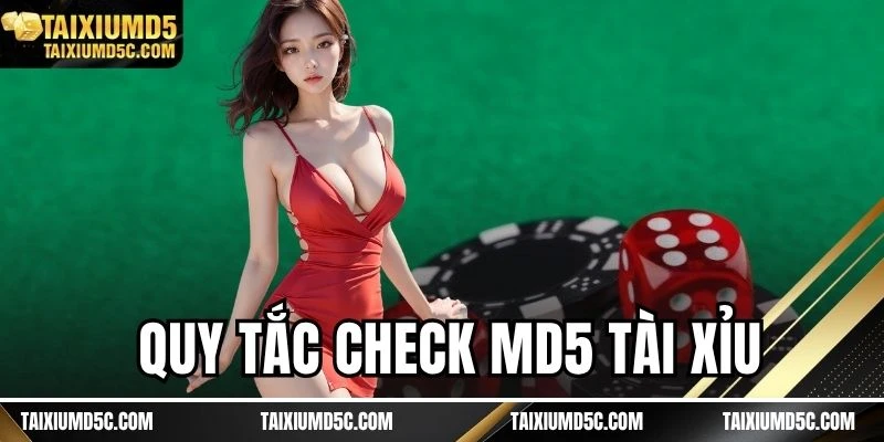 Quy tắc check MD5 tài xỉu