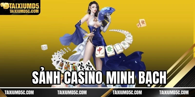 Sảnh casino minh bạch