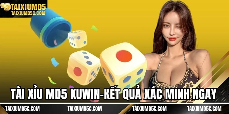 Tài Xỉu MD5 Kuwin